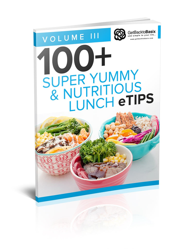 Volume III: 100+ Super Yummy & Nutritious Lunch eTips [eBook]