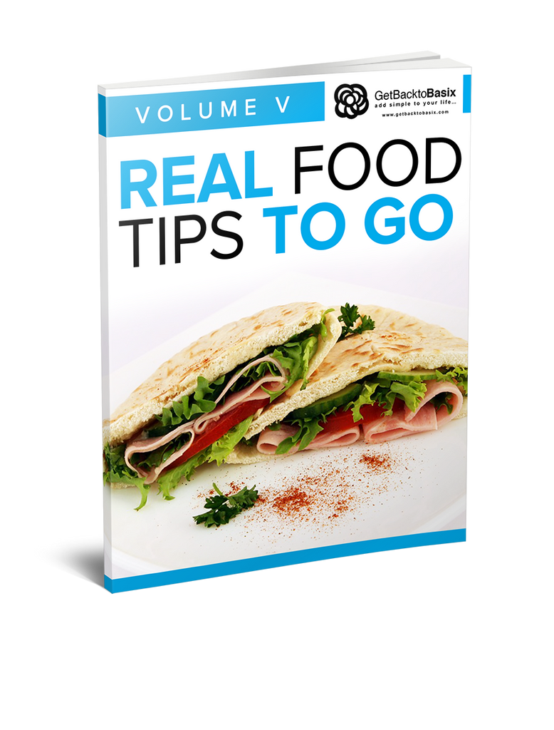 Volume V: Real Food Tips To Go [eBook]
